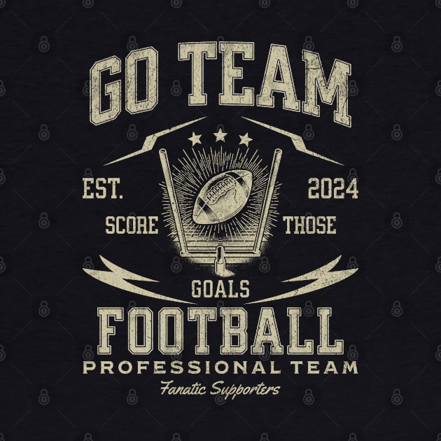 Go Team, Yay - Score Those Goals - Football Professional Team - Fanatic Supporters by Blended Designs